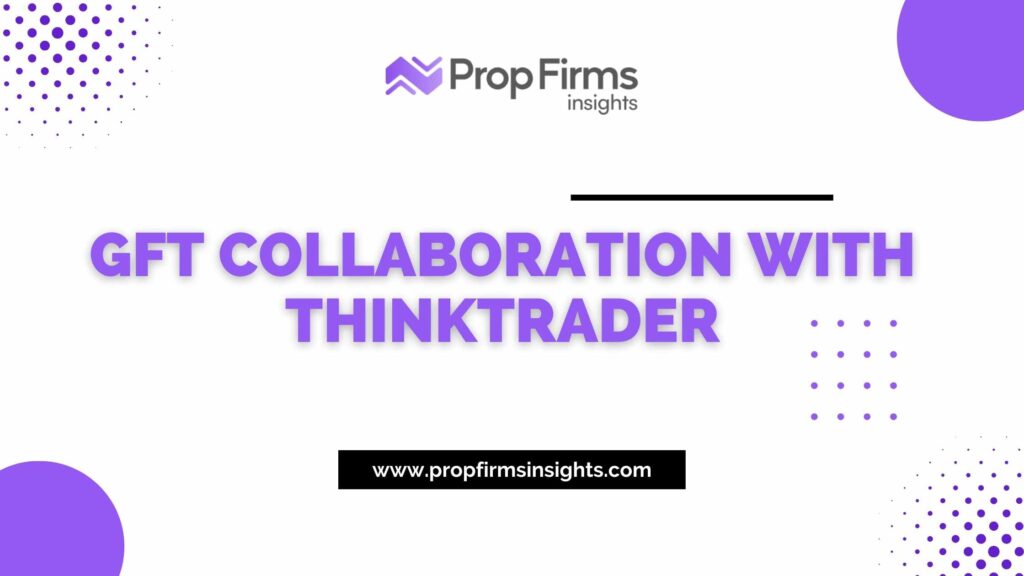 Gft collaboration with thinktrader