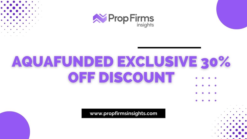 AquaFunded Exclusive 30% OFF Discount