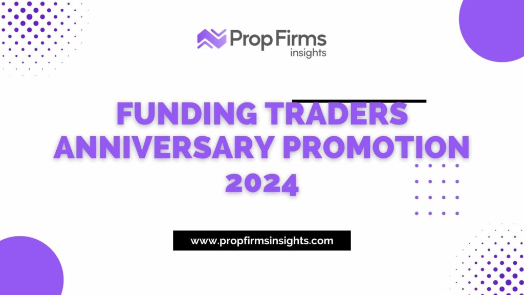 Funding Traders Anniversary Promotion 2024