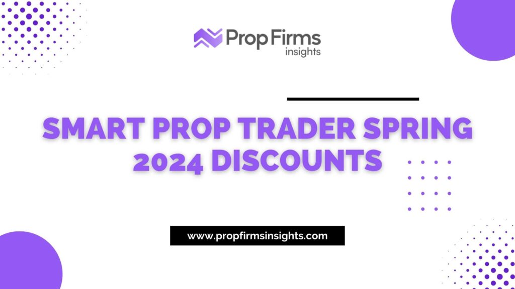 Smart Prop Trader Spring 2024 Discounts