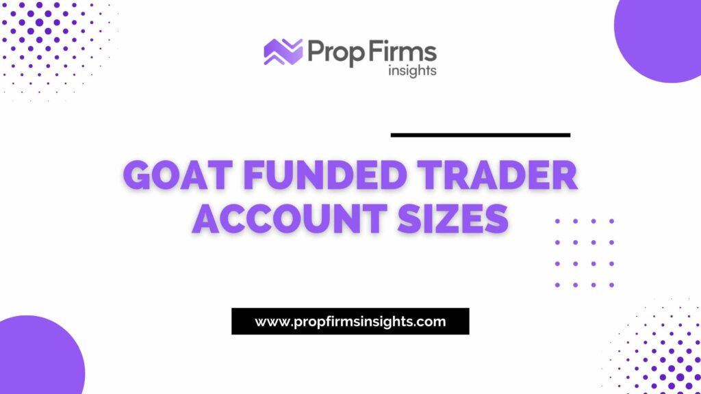 Goat funded trader account sizes