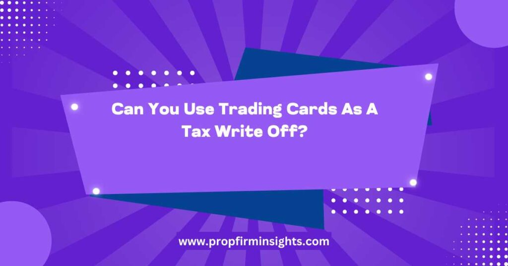 Can you use trading cards as a tax write off