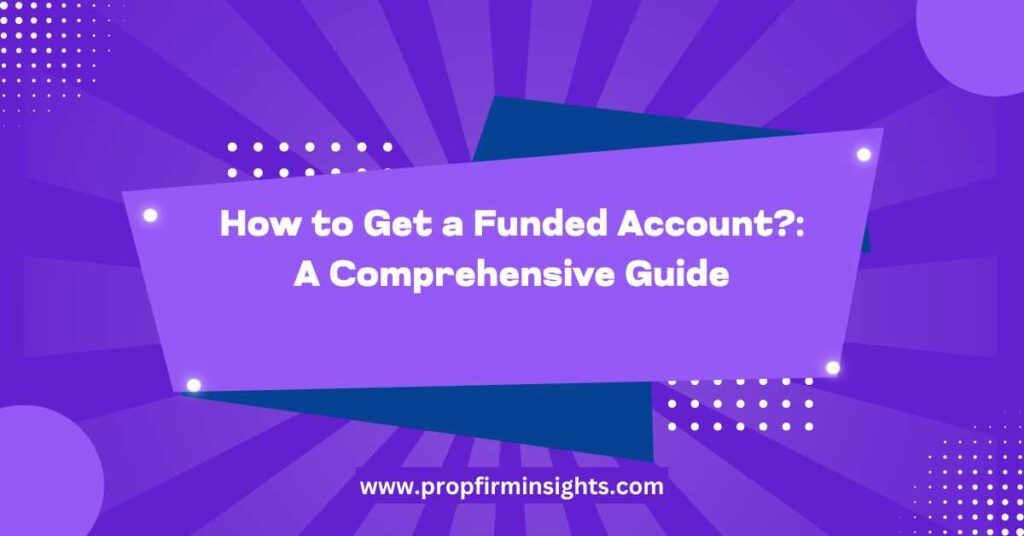 How to get a funded account