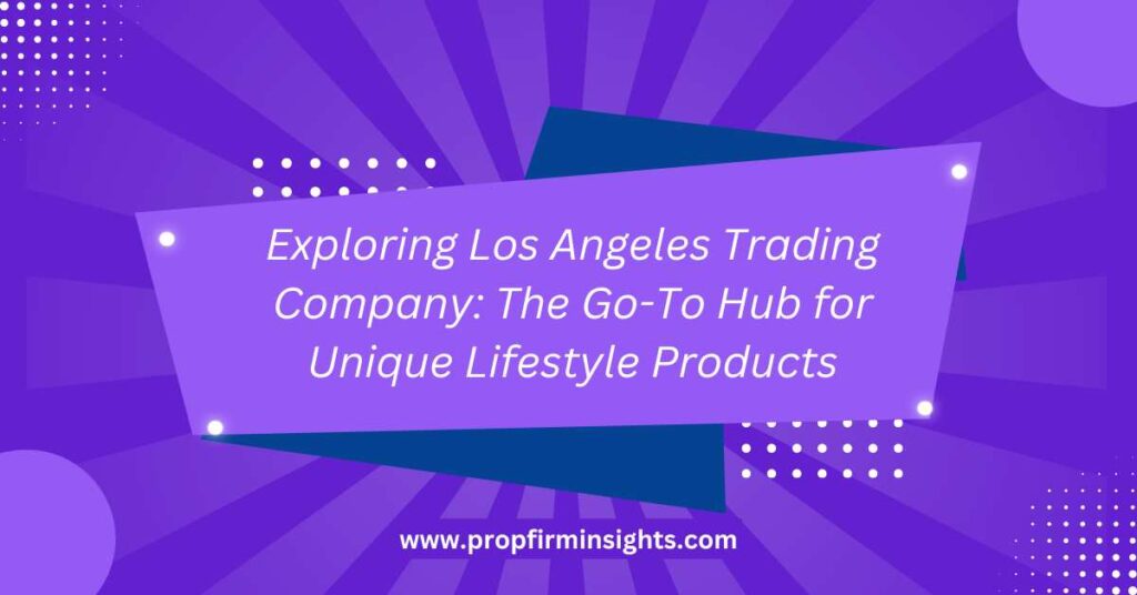 Los angeles trading company