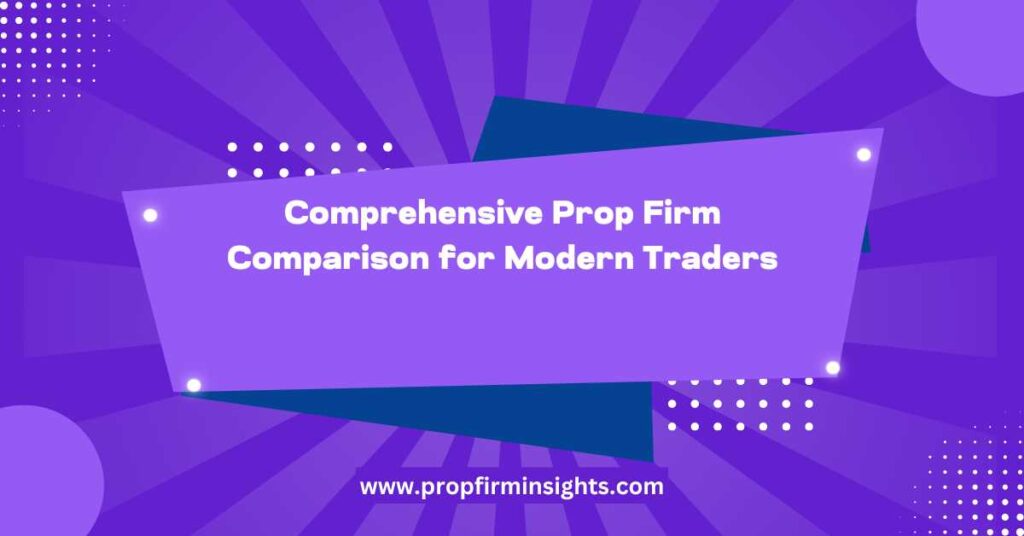 Prop firm comparison