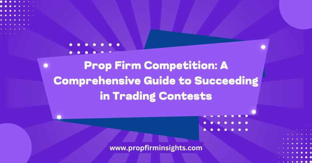 Prop firm competition
