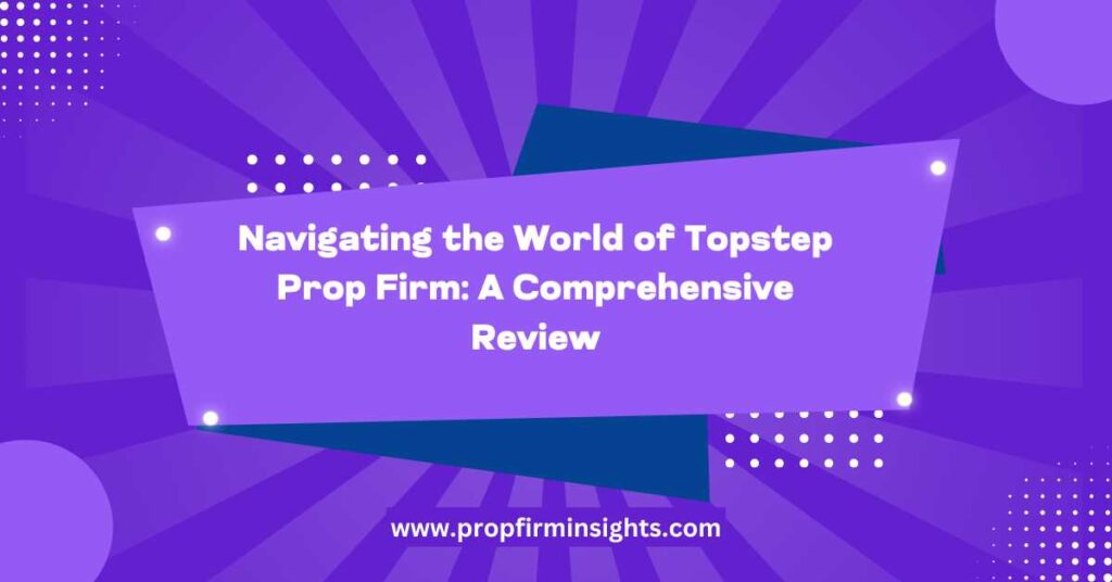 Topstep prop firm