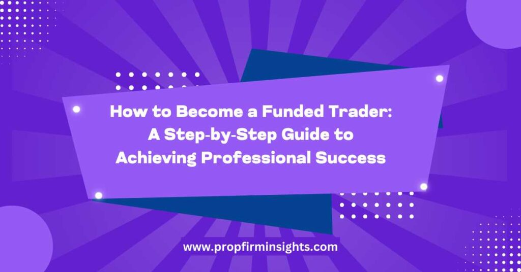 how to become a funded trader