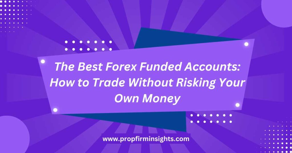 Best Forex Funded Account