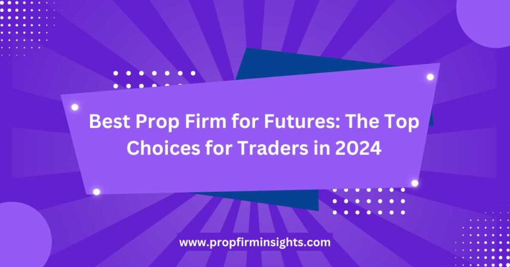 Best prop firm for futures