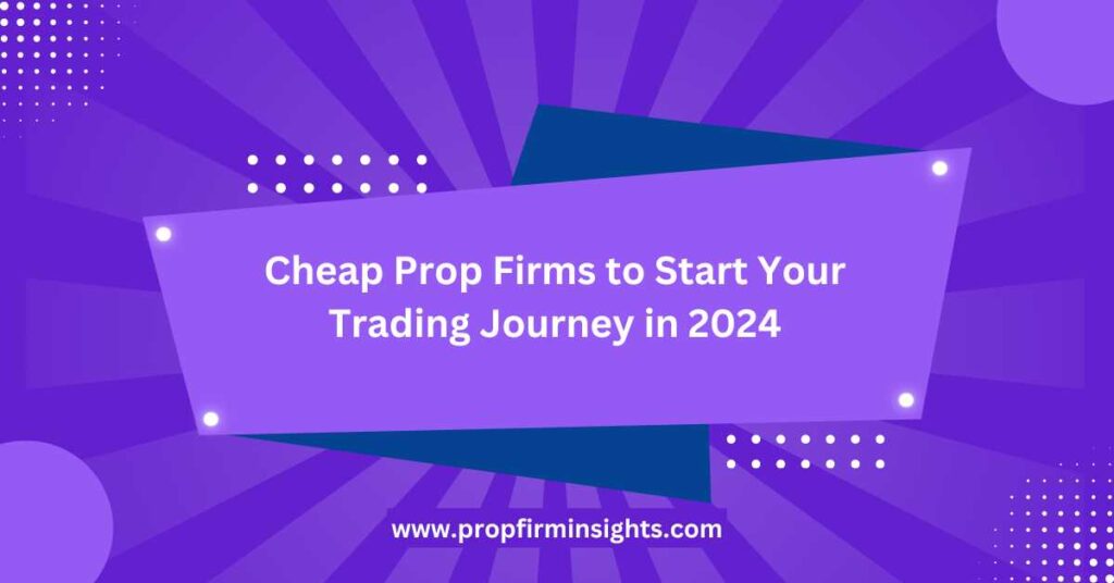 Cheap prop firms