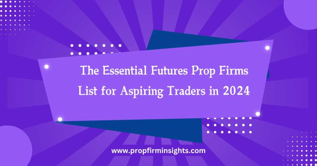 Futures Prop Firms List