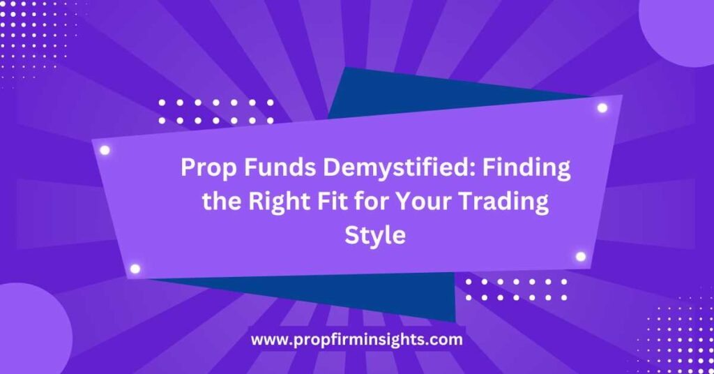 Prop funds