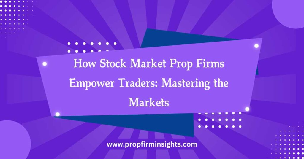 Stock market prop firms