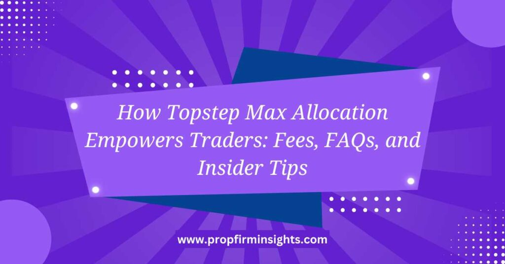 topstep max allocation