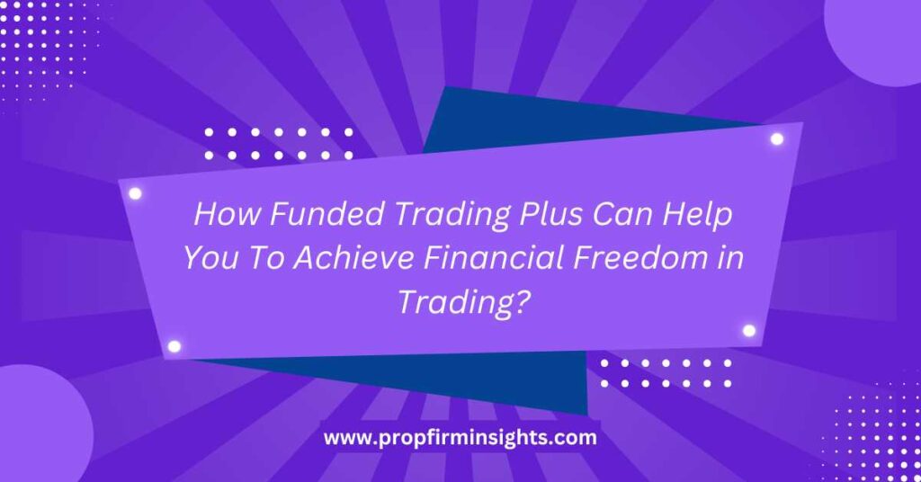 Funded trading plus