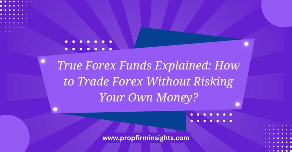 True forex funds